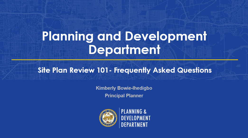 Planning and Development Department: Site Plan Review 101 and Frequently Asked Questions (FAQ)