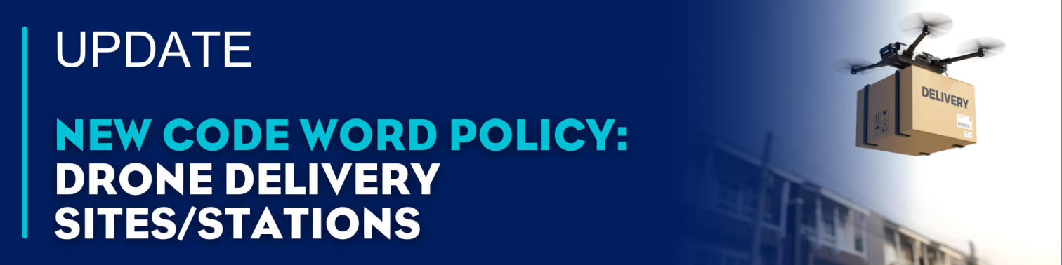 New Code Word Policy for Drone Delivery Sites/Stations 